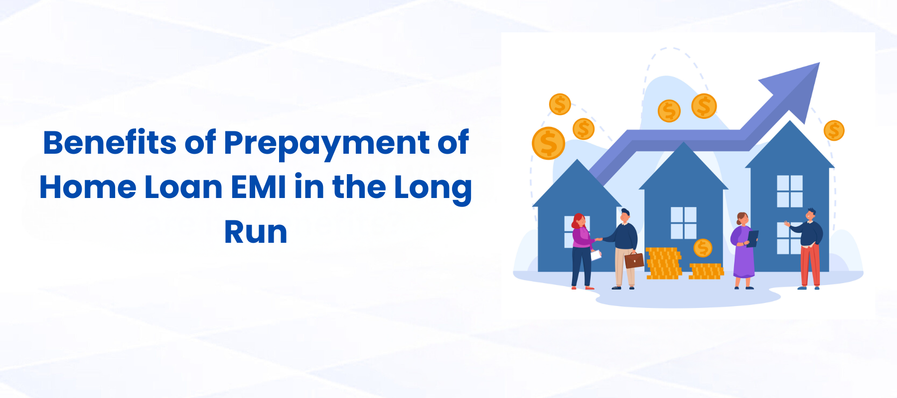 Benefits of Prepayment of Home Loan EMI in the Long Run