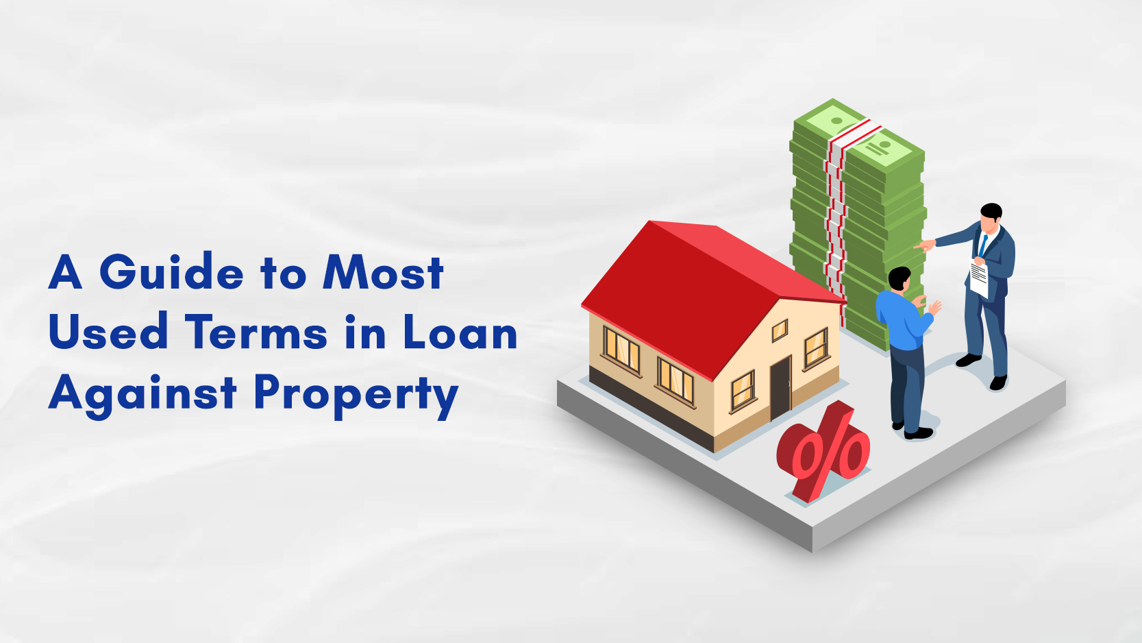 A Guide to Most Used Terms in Loan Against Property