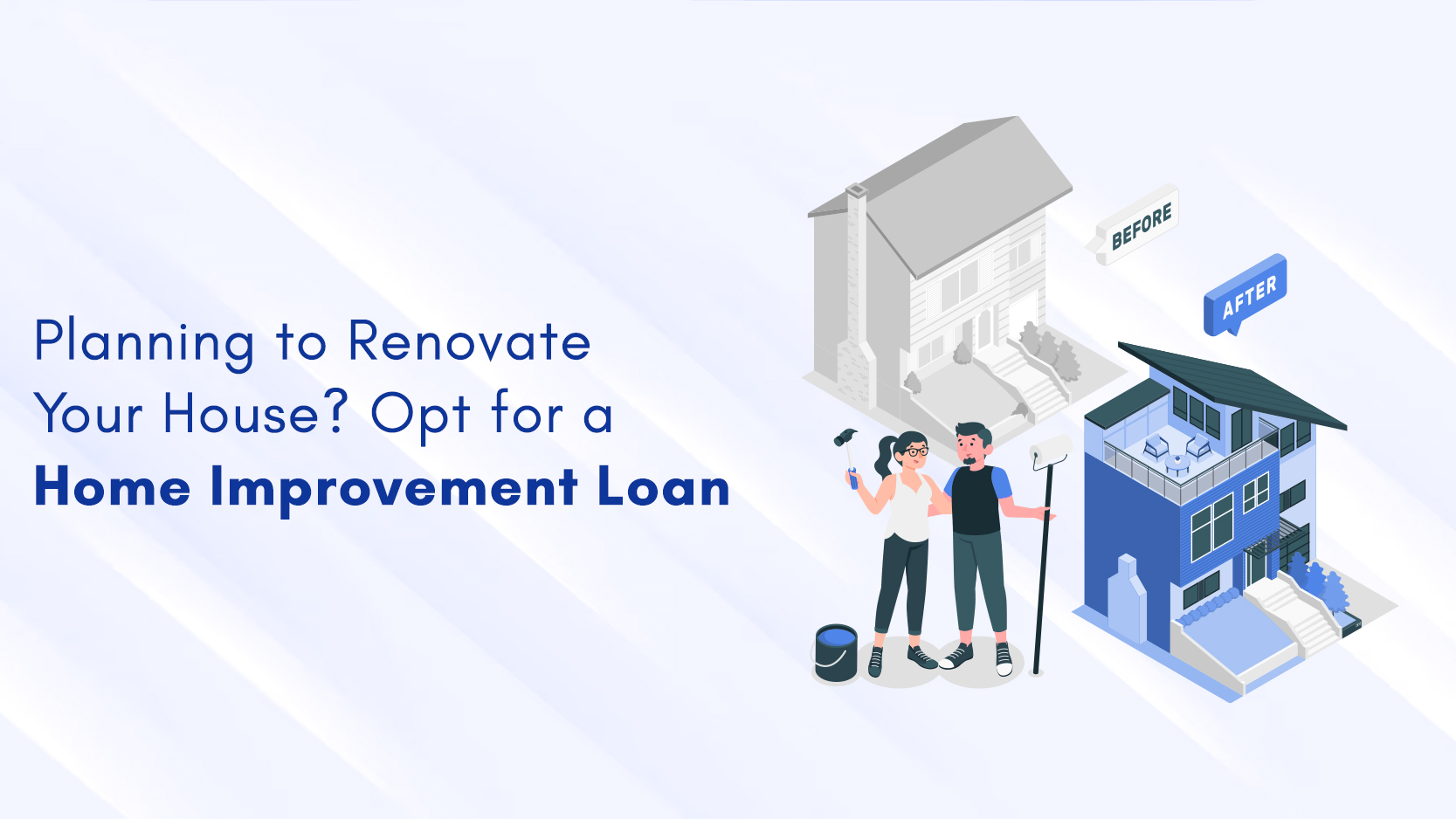 Planning to Renovate Your House? Opt for a Home Improvement Loan
