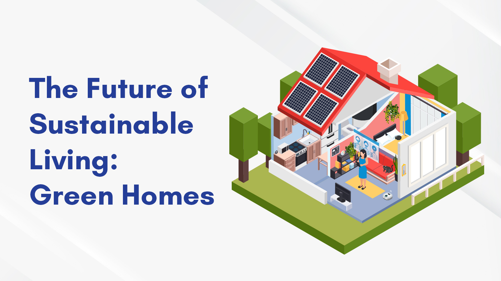 The Future of Sustainable Living: Green Homes